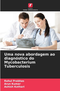 Uma nova abordagem ao diagnóstico do Mycobacterium Tuberculosis
