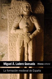 La formacion medieval de Espana / The Medieval Formation of Spain
