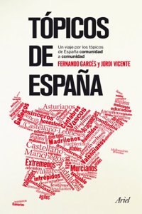 Topicos de Espana: Una revision de los topicos espanoles comunidad a comunidad