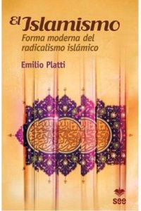 El Islamismo: Forma moderna del radicalismo islamico.