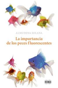 La Importancia de Los Peces Fluorescentes (the Importance of Fluorescent Fish)