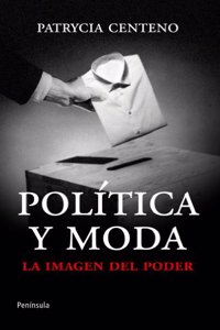Polaitica y Moda: La Imagen del Poder