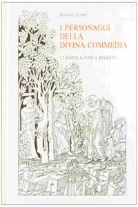 I Personaggi Della Divina Commedia. Classificazione E Regesto