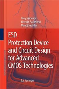 Esd Protection Device and Circuit Design for Advanced CMOS Technologies