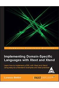 Implementing Domain-Specific Languages with Xtext