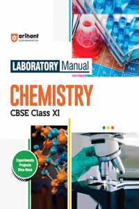 Arihant Laboratory Manual CBSE Chemistry for Class XI, Experiment Project Viva-voce | Questions and Laboratory instruction based on CBSE syllabus