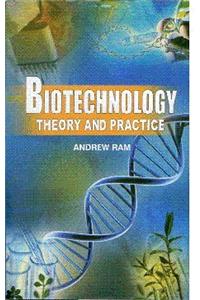 Biotechnology: Theory And Practice