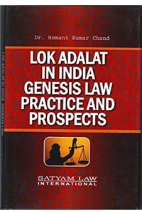 Lok Adalat In India Genesis Law Practice And Prospects