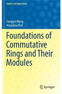 Foundations of Commutative Rings and Their Modules