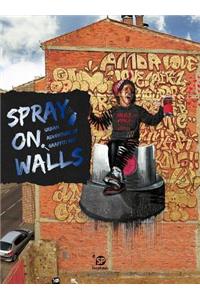 Spray on Walls: Urban Adventure of Graffiti Art