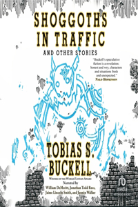 Shoggoths in Traffic and Other Stories