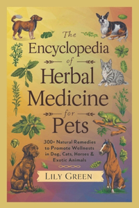 The Encyclopedia of Herbal Medicine for Pets