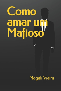 Como amar um Mafioso