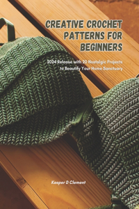Creative Crochet Patterns for Beginners