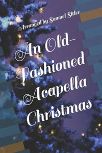 Old-Fashioned Acapella Christmas