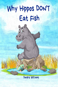 Why Hippos Don't Eat Fish