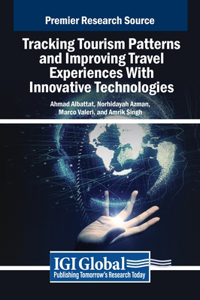 Tracking Tourism Patterns and Improving Travel Experiences With Innovative Technologies