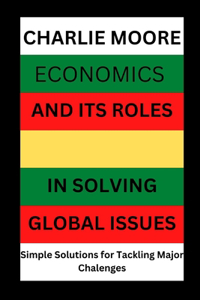 Economics and its Roles in Solving Global Issues