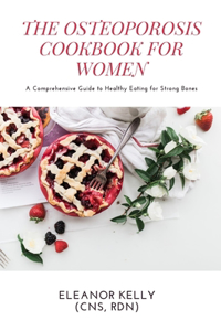 Osteoporosis Cookbook for Women