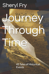 Journey Through Time: 45 Tales of Historical Events