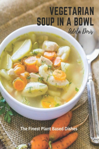 Vegetarian Soup in a Bowl