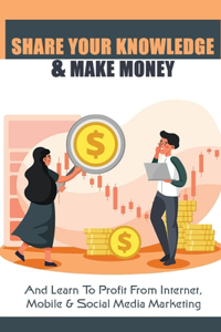 Share Your Knowledge & Make Money
