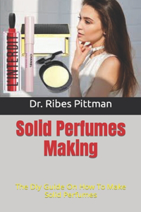 Solid Perfumes Making