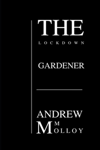 The Lockdown Gardener