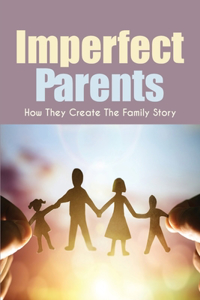 Imperfect Parents