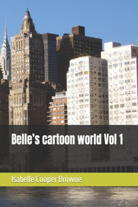 Belle's cartoon world Vol 1