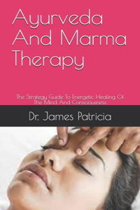 Ayurveda And Marma Therapy