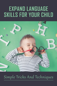 Expand Language Skills For Your Child