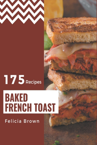 175 Baked French Toast Recipes