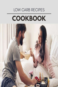 Low Carb Recipes Cookbook