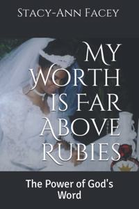 My Worth is Far Above Rubies