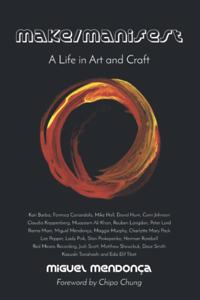 Make/Manifest: A Life in Art and Craft