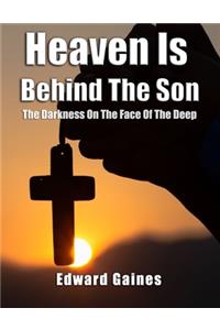 Heaven Is Behind The Son