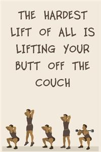 The Hardest Lift of All Is Lifting Your Butt Off the Couch