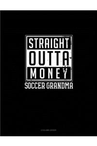 Straight Outta Money Soccer Grandma