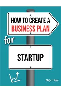 How To Create A Business Plan For Startup