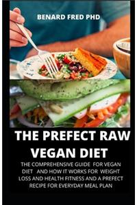 The Prefect Raw Vegan Diet