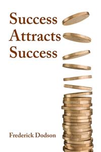 Success Attracts Success