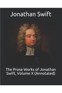 The Prose Works of Jonathan Swift, Volume X (Annotated)