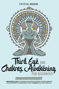 Third eye and Chakras awakening for beginners
