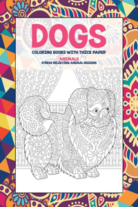 Coloring Books with thick paper - Animals - Stress Relieving Animal Designs - Dogs