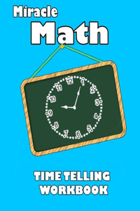 Miracle Math - Time Telling WorkBook