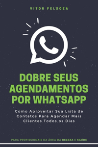 Dobre Seus Agendamentos Por WhatsApp