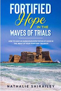 Fortified Hope In The Waves Of Trials