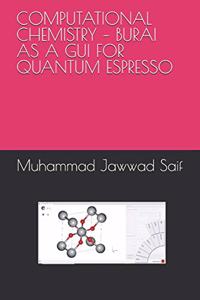 Computational Chemistry - Burai as a GUI for Quantum Espresso