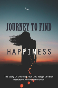 Journey To Find Happiness